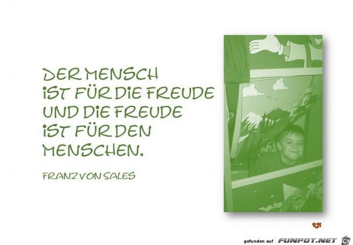 der Mensch ist fuer die Freude der Mensch ist fuer die Freude