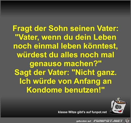 Fragt der Sohn seinen Vater