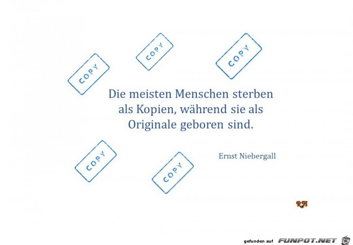 die meisten menschen sterben als Kopie die meisten menschen sterben als Kopie