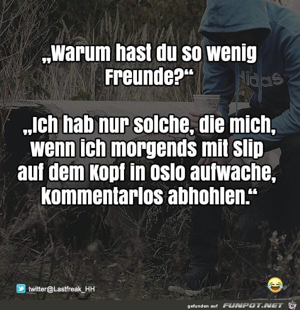 So wenige Freunde