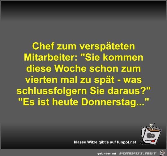 Chef zum verspteten Mitarbeiter