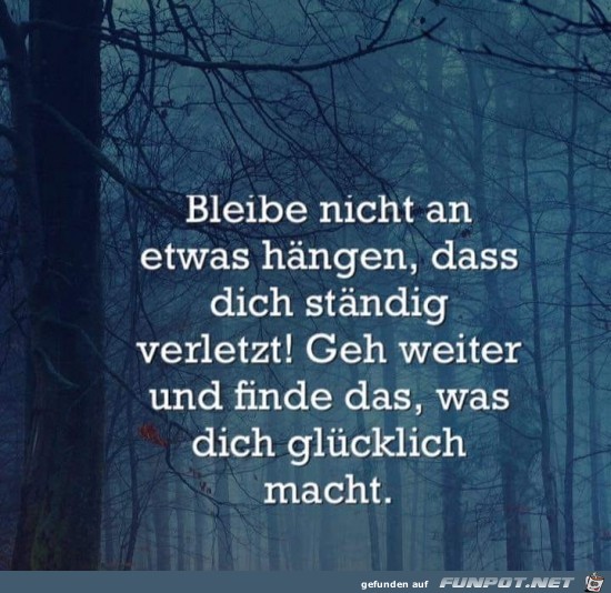 bleibe nicht an etwas hängen,.... bleibe nicht an etwas hängen,....