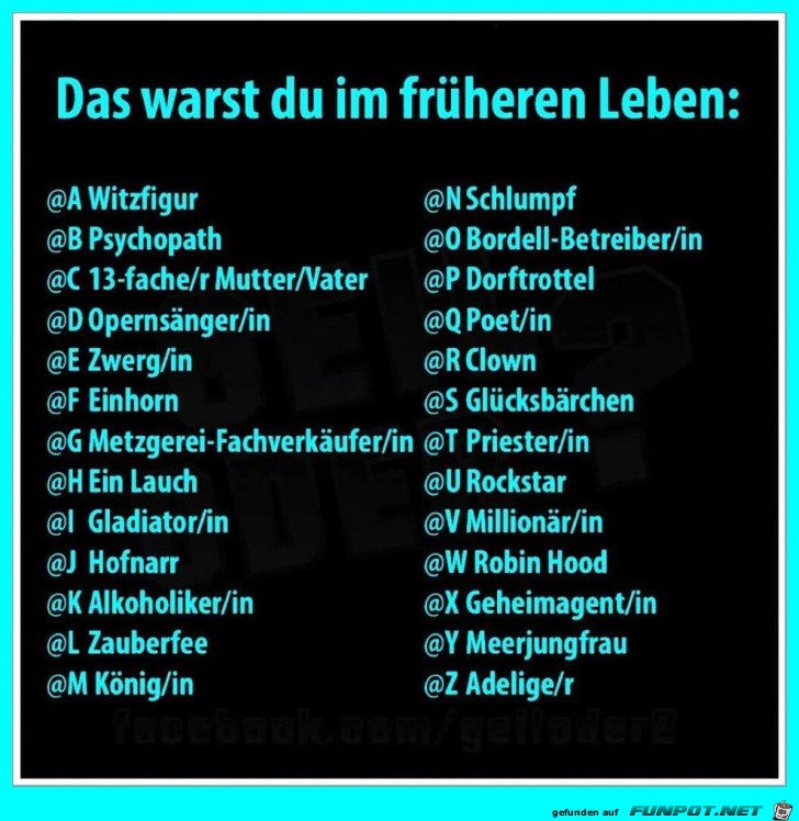 Das warst Du im früheren Leben Das warst Du im früheren Leben