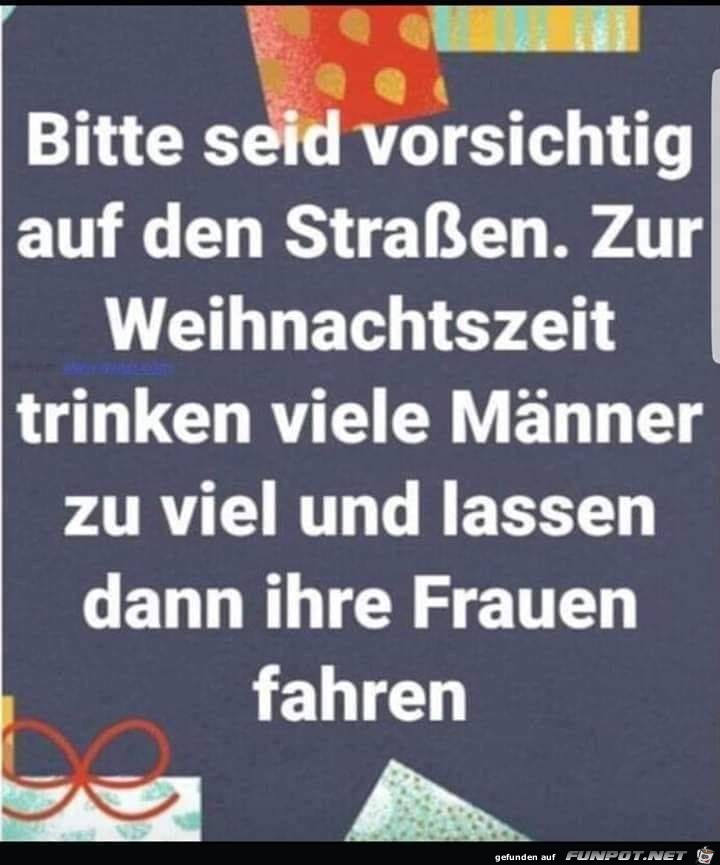 Seid vorsichtig auf den Straen