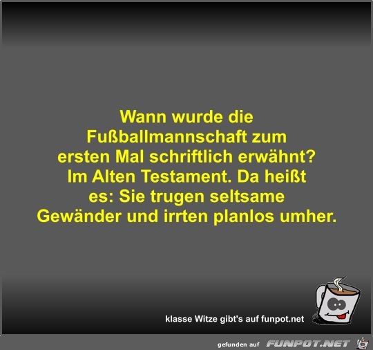 Wann wurde die Fußballmannschaft zum ersten Mal schriftlich Wann wurde die Fußballmannschaft zum ersten Mal schriftlich