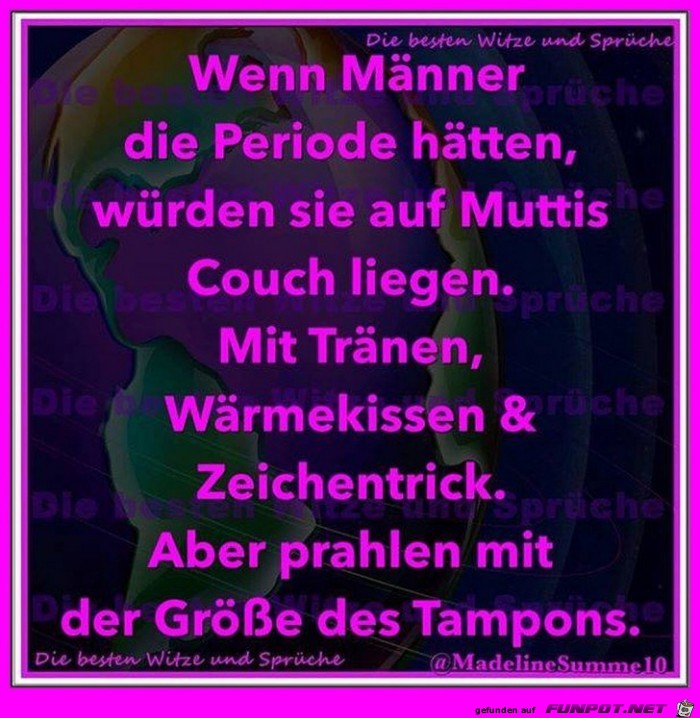 Wenn Männer die Periode hätten Wenn Männer die Periode hätten