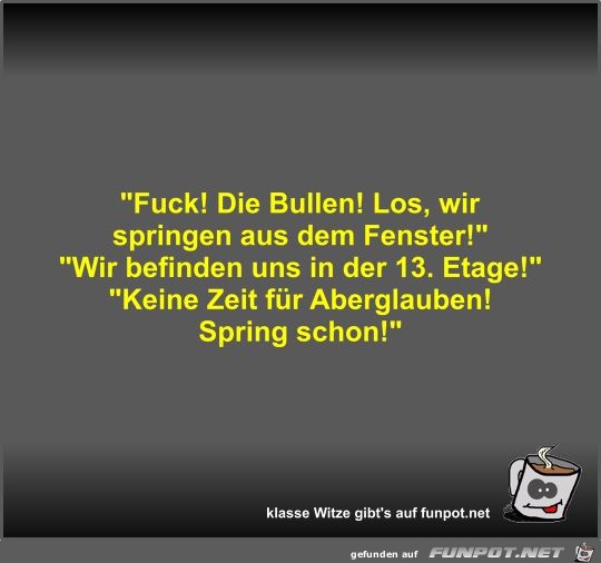 Fuck! Die Bullen! Los