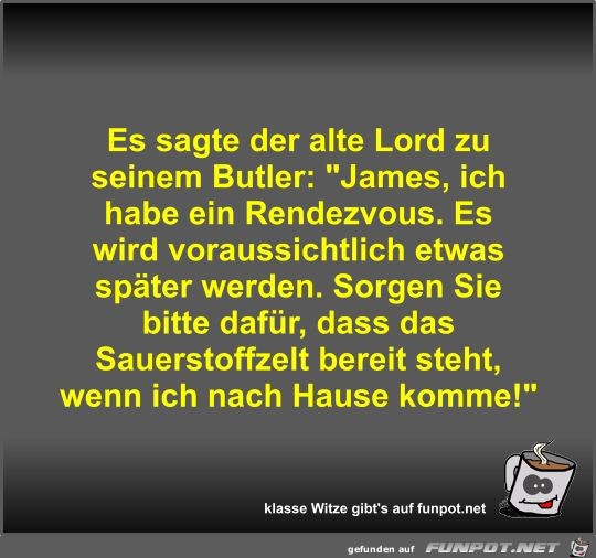 Es sagte der alte Lord zu seinem Butler