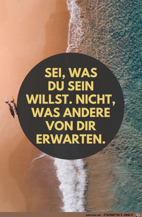 sei was du sein willst sei was du sein willst