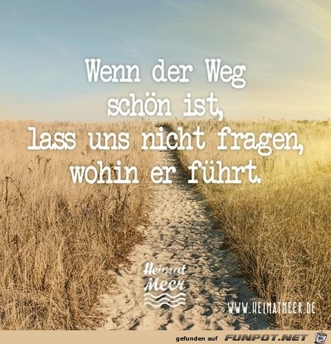 wenn der weg schoen ist