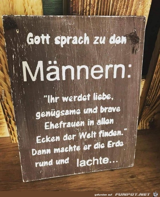 Gott sprach zu en Männern:....... Gott sprach zu en Männern:.......