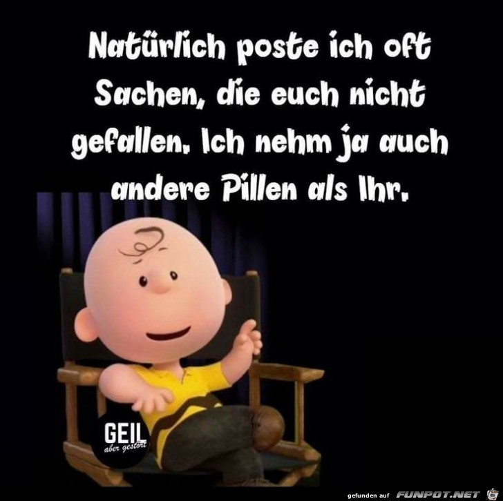 Ich nehme ja andere Pillen !