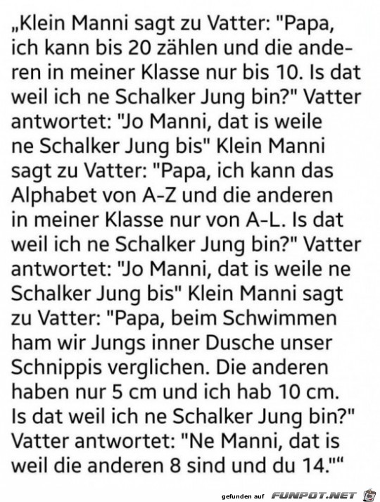 Klein Manni sagt zu Vatter:...... Klein Manni sagt zu Vatter:......