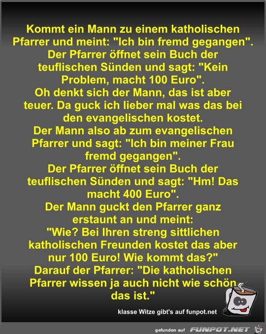 Kommt ein Mann zu einem katholischen Pfarrer und meint Kommt ein Mann zu einem katholischen Pfarrer und meint