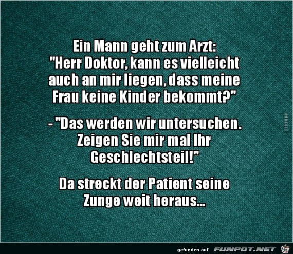ein Mann geht zum Arzt...... ein Mann geht zum Arzt......