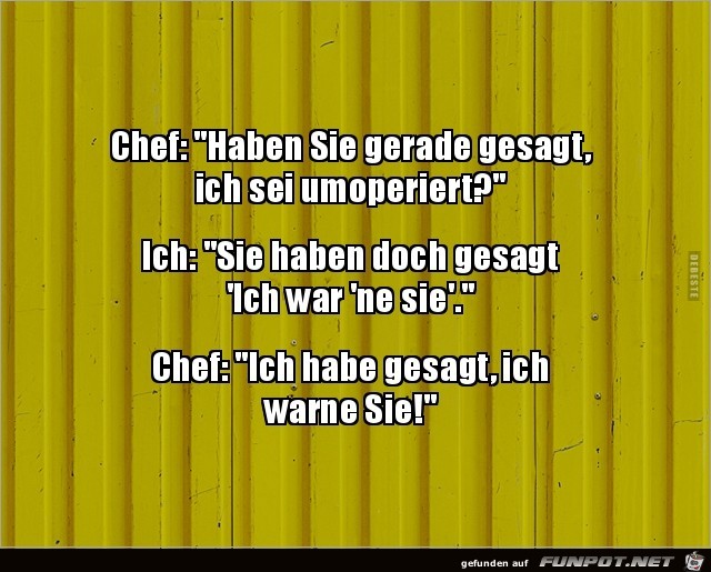Chef zum Angestellten....... Chef zum Angestellten.......