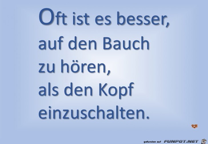 oft ist es besser