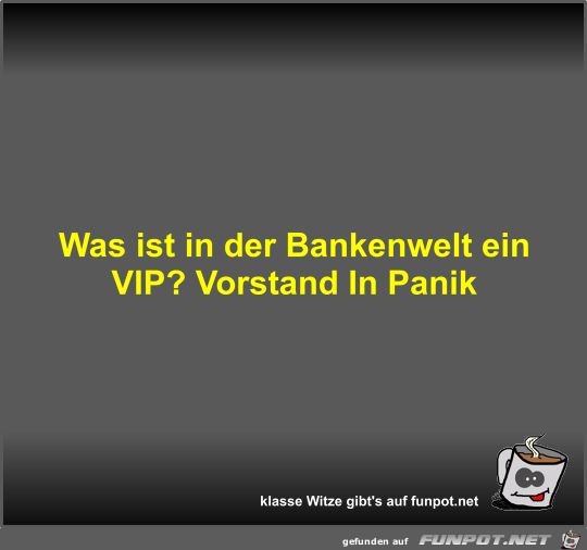 Was ist in der Bankenwelt ein VIP?