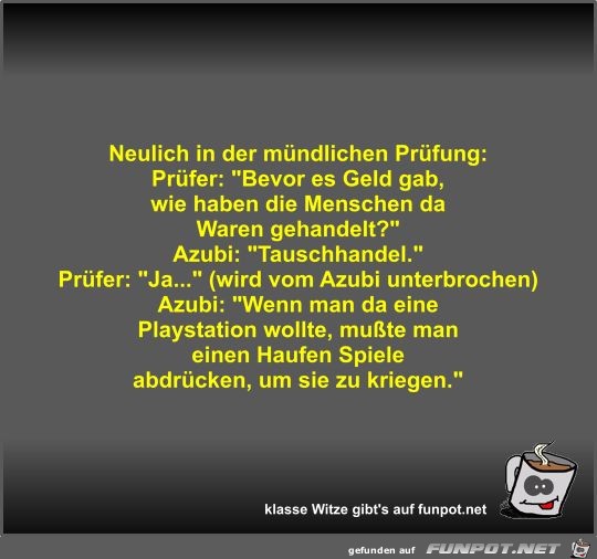 Neulich in der mündlichen Prüfung Neulich in der mündlichen Prüfung