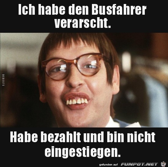 Busfahrer verarscht...... Busfahrer verarscht......