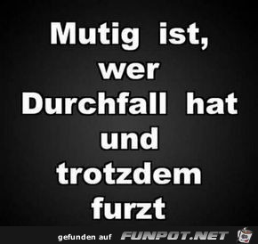 was mutig ist