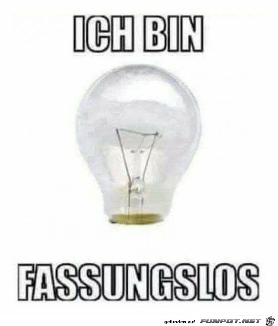 Ich bin Fassungslos Ich bin Fassungslos