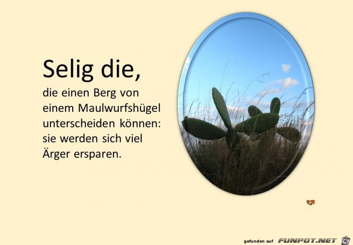 selig die die einen Berg von einem Maulwurfshuegel