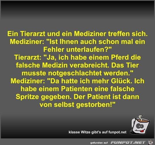 Ein Tierarzt und ein Mediziner treffen sich Ein Tierarzt und ein Mediziner treffen sich