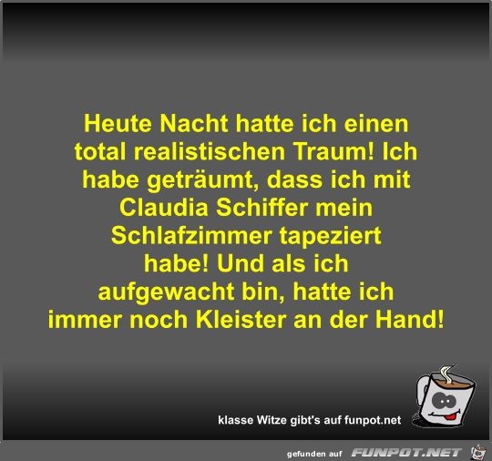 Heute Nacht hatte ich einen total realistischen Traum! Ich Heute Nacht hatte ich einen total realistischen Traum! Ich