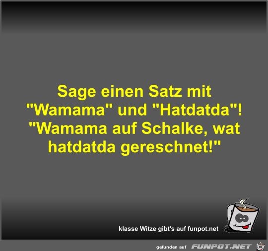 Sage einen Satz mit 