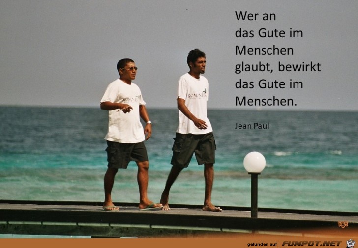 wer an das Gute im Menschen wer an das Gute im Menschen