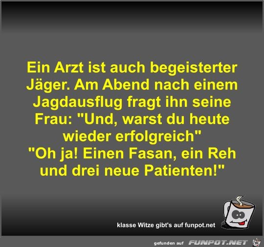 Ein Arzt ist auch begeisterter Jger