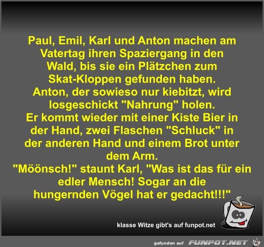 Paul, Emil, Karl und Anton machen am Vatertag ihren...