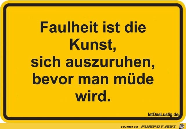 Faulheit ist die kunst