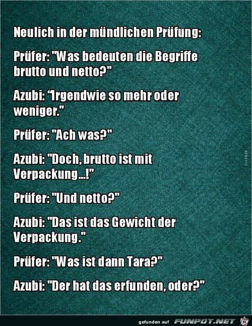 neulich in der mndlichen Prfung:........