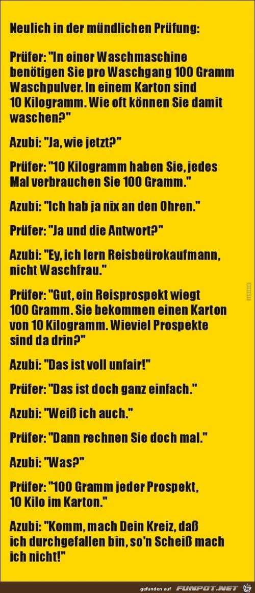 neulich in der mündlichen Prüfung......... neulich in der mündlichen Prüfung.........