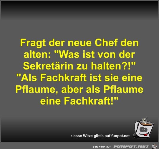 Fragt der neue Chef den alten Fragt der neue Chef den alten