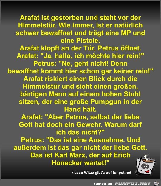 Arafat ist gestorben und steht vor der Himmelstür Arafat ist gestorben und steht vor der Himmelstür
