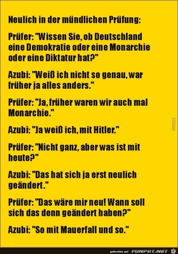 neulich in der mündlichen Prüfung:...... neulich in der mündlichen Prüfung:......