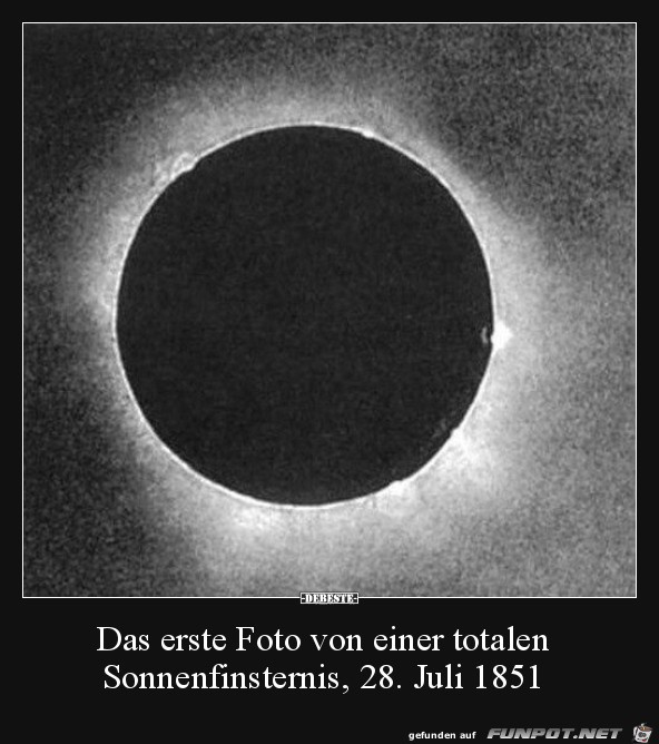 das erste Foto von einer Sonnenfinsternis....... das erste Foto von einer Sonnenfinsternis.......