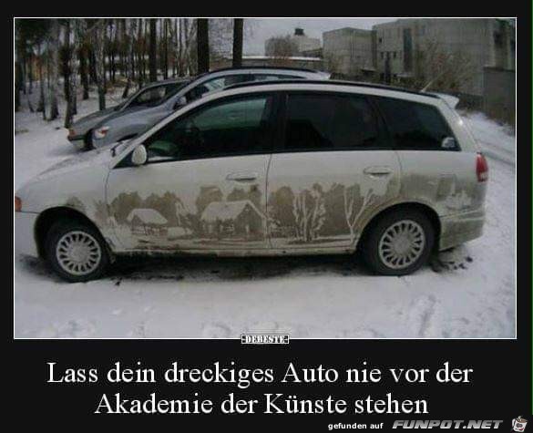 lass dein dreckiges Auto.. lass dein dreckiges Auto..