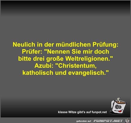 Neulich in der mündlichen Prüfung Neulich in der mündlichen Prüfung