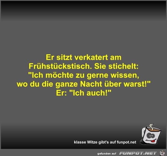 Er sitzt verkatert am Frühstückstisch Er sitzt verkatert am Frühstückstisch