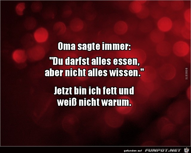 Oma sagte immer:...... Oma sagte immer:......