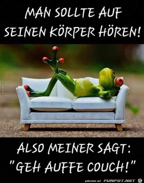 man sollte auf seinen Körper hören,..... man sollte auf seinen Körper hören,.....