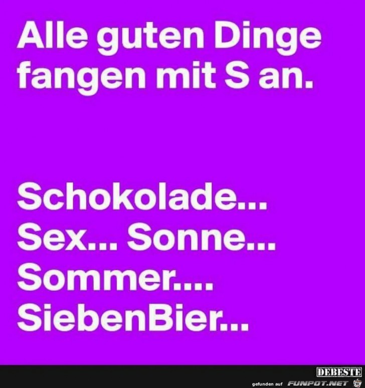 Alle guten Dinge fangen mit S an