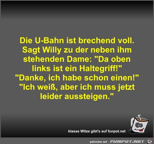 Die U-Bahn ist brechend voll Die U-Bahn ist brechend voll