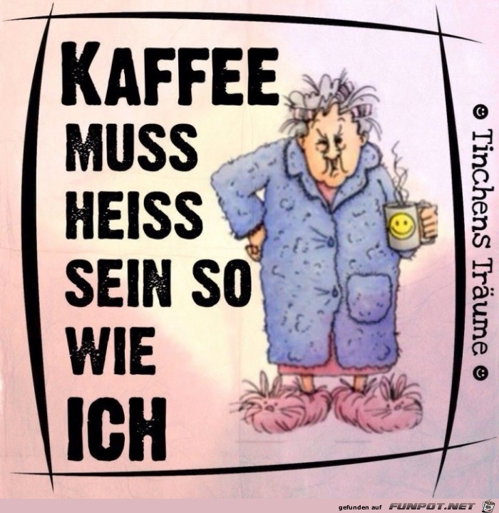 kaffee muss heiss sein kaffee muss heiss sein