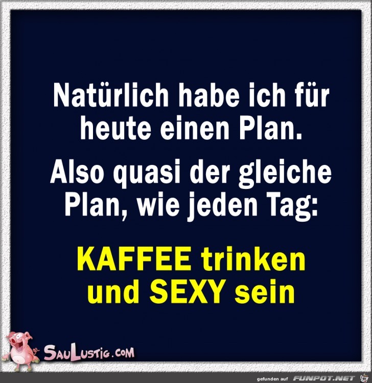 Natuerlich-habe-ich-einen-Plan-fuer-heute Natuerlich-habe-ich-einen-Plan-fuer-heute