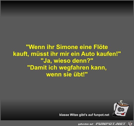 Wenn ihr Simone eine Flte kauft